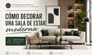 experiencia de expertos en decoración de interiores Cómo decorar una sala de estar moderna