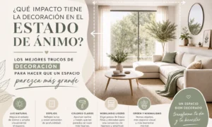 qué impacto tiene la decoración en el estado de ánimo Los mejores trucos de decoración para hacer que un espacio parezca más grande