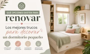 qué opciones existen para renovar Los mejores trucos para decorar un dormitorio pequeño